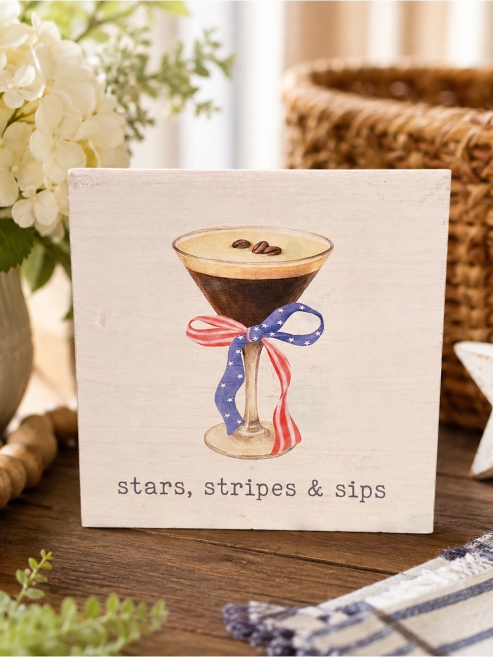 NEW Stars, Stripes & Sips Wood Sign Shelf Sitter Patriotic 4th of July Decor